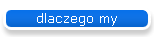 dlaczego my